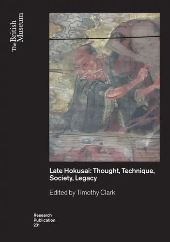 Late Hokusai: Society, Thought, Technique, Legacy - Paperback