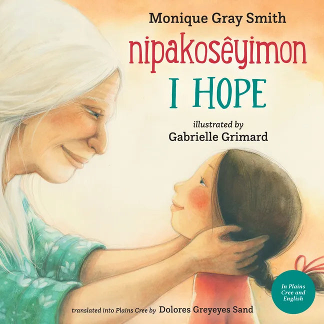 I Hope / Nipakosêyimon - Hardcover