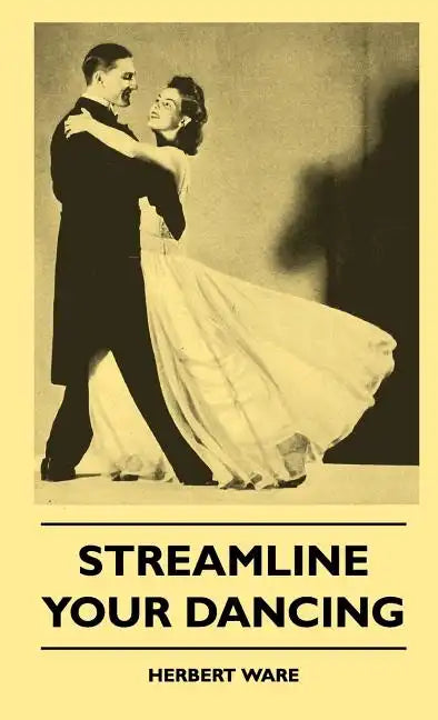 Streamline Your Dancing - Hardcover