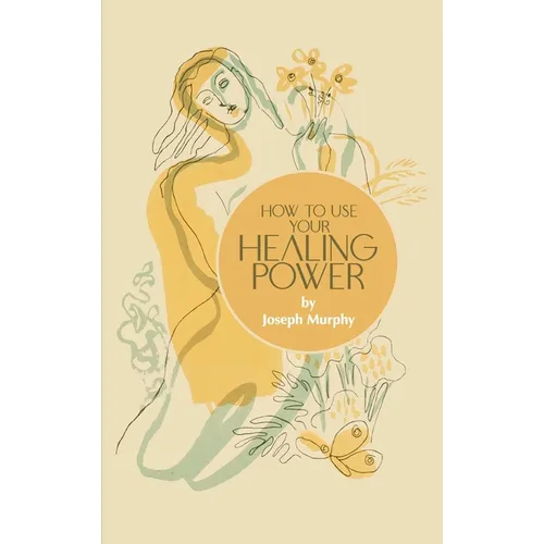 How to Use Your Healing Power - Hardcover