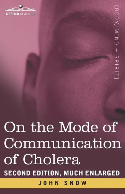 On the Mode of Communication of Cholera: Second Edition, Much Enlarged - Paperback