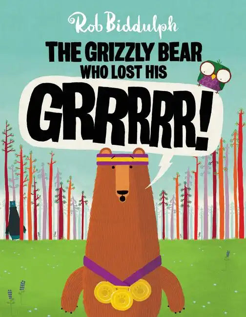 The Grizzly Bear Who Lost His Grrrrr! - Hardcover