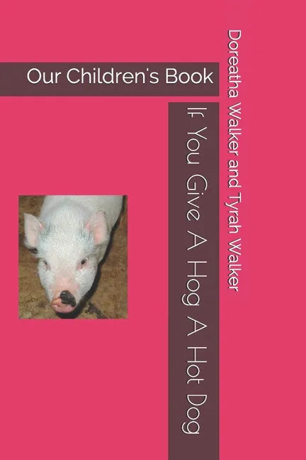 If You Give A Hog A Hot Dog - Paperback