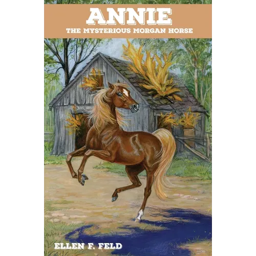 Annie: The Mysterious Morgan Horse - Paperback