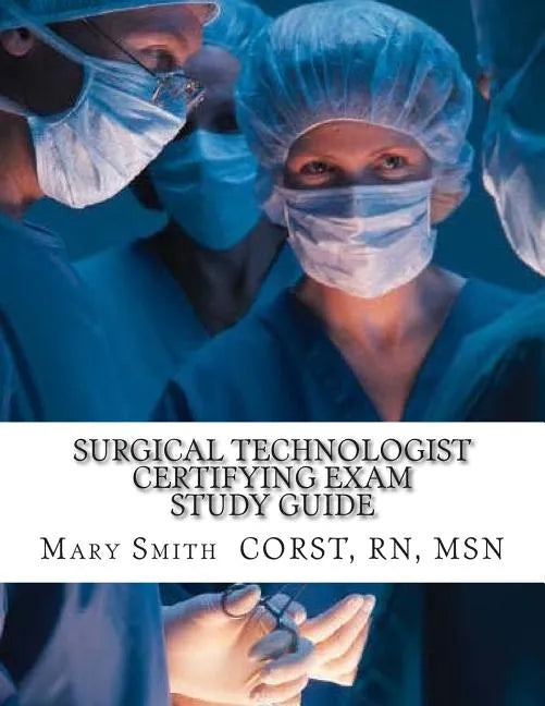 Surgical Technologist Certifying Exam Study Guide - Paperback