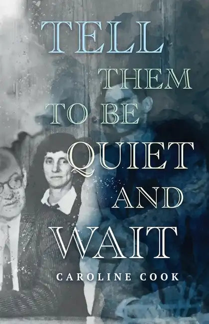 Tell Them to Be Quiet and Wait - Paperback