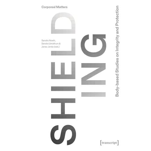 Shielding: Body-Based Studies on Integrity and Protection - Paperback