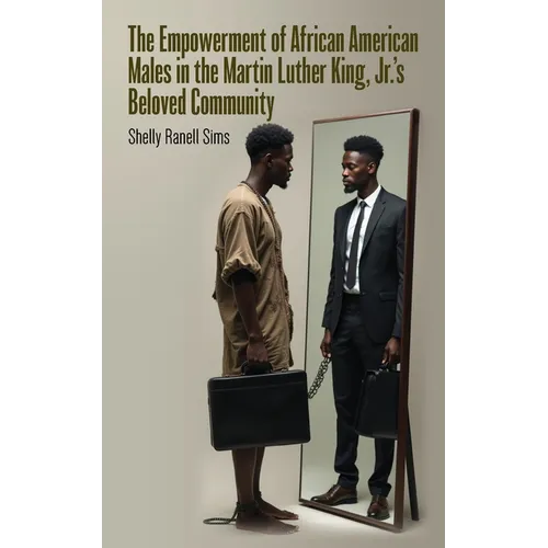 The Empowerment of African American Males in Martin Luther King, Jr's Beloved Community - Paperback