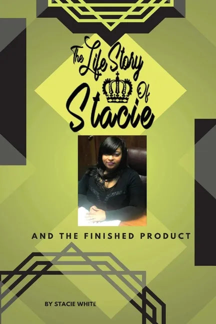 The Life Story of Stacie and The Finished Product - Paperback
