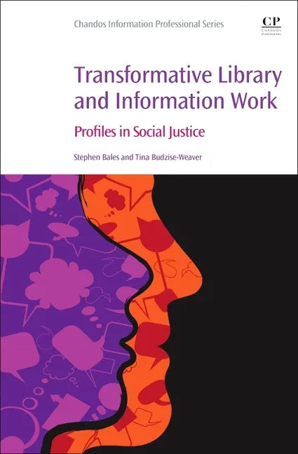 Transformative Library and Information Work: Profiles in Social Justice - Paperback