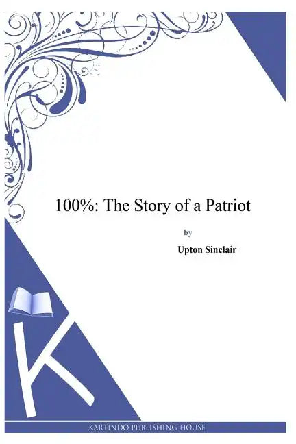 100%: The Story of a Patriot - Paperback