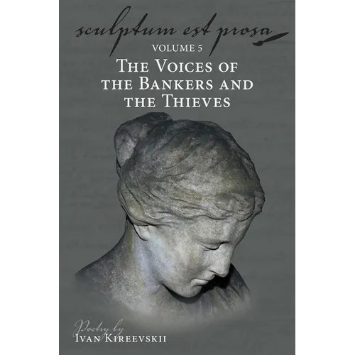 Sculptum Est Prosa (Volume 5): The Voices of the Bankers and the Thieves - Paperback