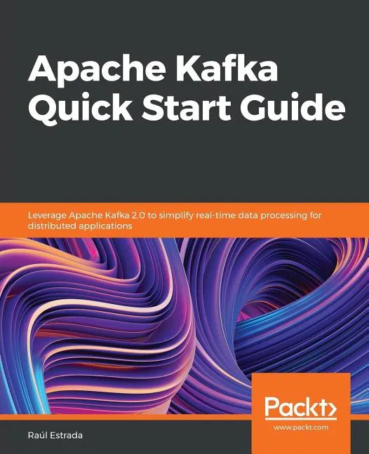 Apache Kafka Quick Start Guide - Paperback