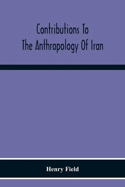 Contributions To The Anthropology Of Iran - Paperback