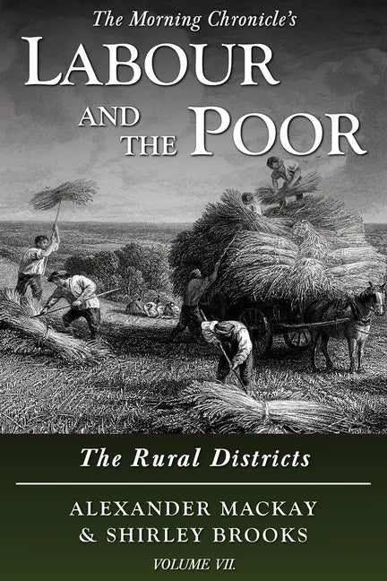 Labour and the Poor Volume VII: The Rural Districts - Paperback