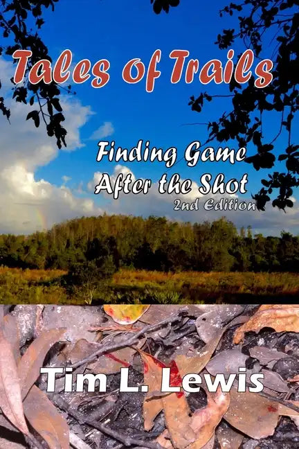 Tales of Trails: Finding Game After The Shot - Paperback