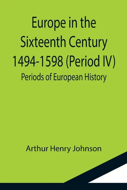 Europe in the Sixteenth Century 1494-1598 (Period IV); Periods of European History - Paperback
