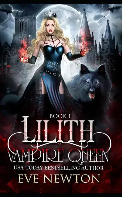 Lilith: Vampire Queen Series, Book 1: Vampire/Warlock/Wolf Paranormal Reverse Harem Romance - Paperback