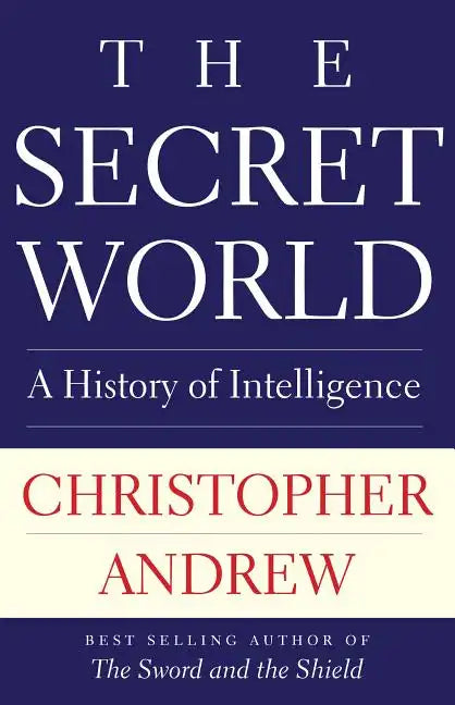 The Secret World: A History of Intelligence - Paperback