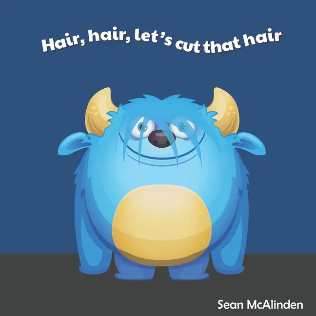 Hair, hair, let's cut that hair: A fun rhyming poem for children about having a hair cut; including some silly things that might happen if their hair - Paperback