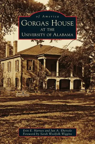 Gorgas House at the University of Alabama - Hardcover