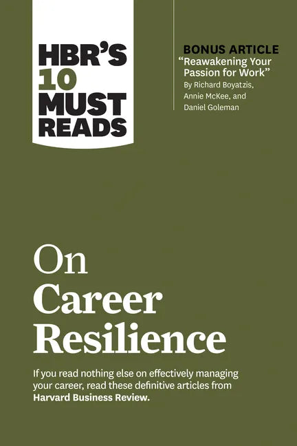 Hbr's 10 Must Reads on Career Resilience (with Bonus Article Reawakening Your Passion for Work by Richard E. Boyatzis, Annie McKee, and Daniel Goleman - Paperback