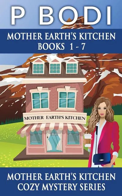 Mother Earths Kitchen Series Books 1-7: Mother Earths Kitchen Cozy Mystery Series - Paperback