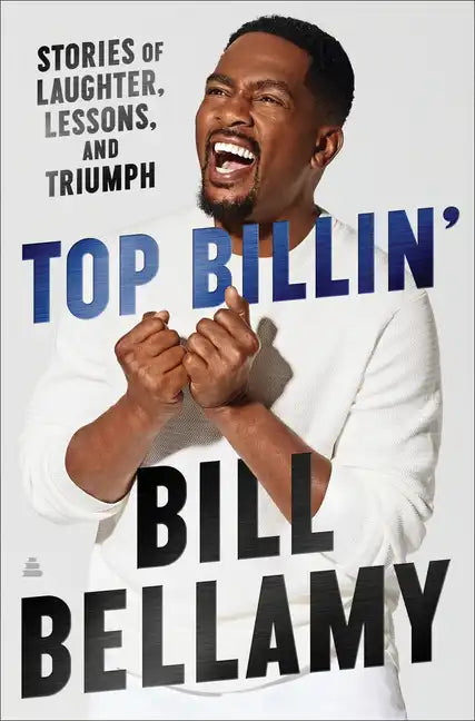 Top Billin': Stories of Laughter, Lessons, and Triumph - Hardcover