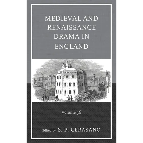 Medieval and Renaissance Drama in England, Volume 36 - Hardcover