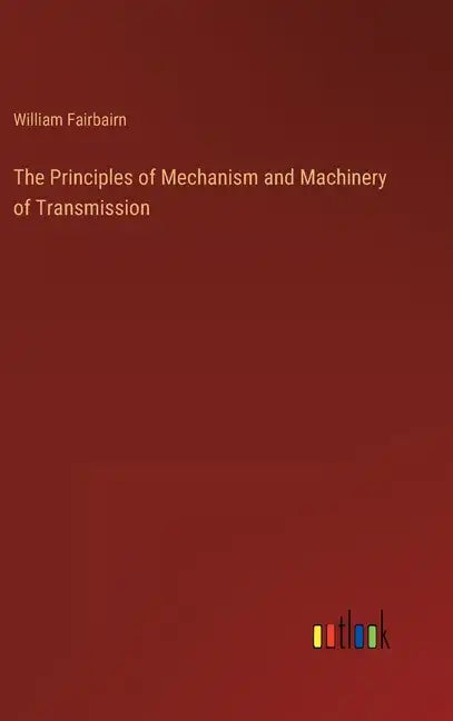 The Principles of Mechanism and Machinery of Transmission - Hardcover