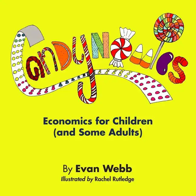 Candynomics: Economics for Children (and Some Adults) - Paperback