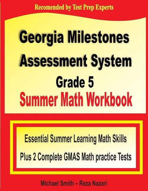 Georgia Milestones Assessment System Grade 5 Summer Math Workbook: Essential Summer Learning Math Skills plus Two Complete GMAS Math Practice Tests - Paperback