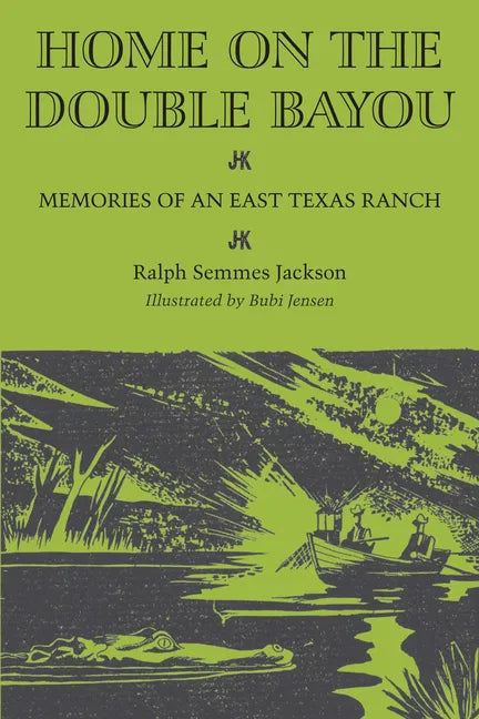 Home on the Double Bayou: Memories of an East Texas Ranch - Paperback