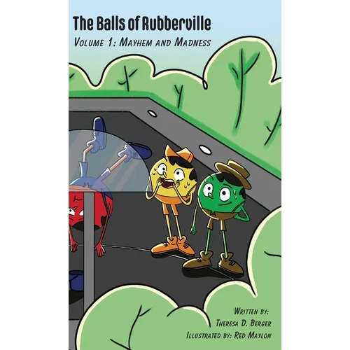 The Balls of Rubberville, Volume 1: Mayhem and Madness - Hardcover
