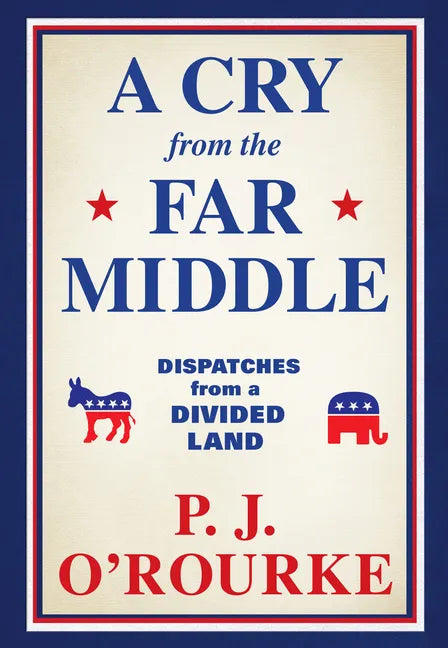 A Cry from the Far Middle: Dispatches from a Divided Land - Paperback