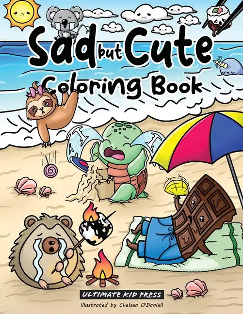Sad but Cute Coloring Book: Color All Day with 40 Sad Kawaii Coloring Pages - Paperback