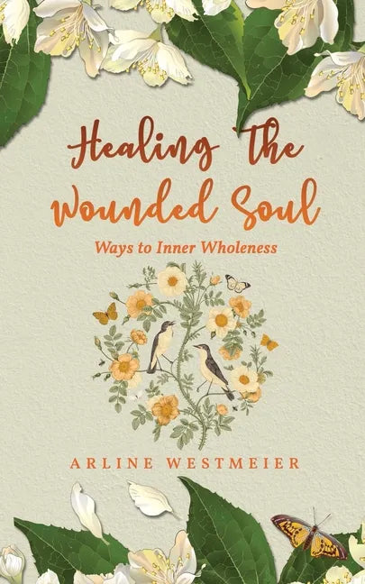 Healing the Wounded Soul: Ways to Inner Wholeness - Paperback