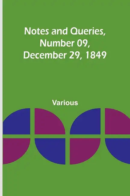 Notes and Queries, Number 09, December 29, 1849 - Paperback