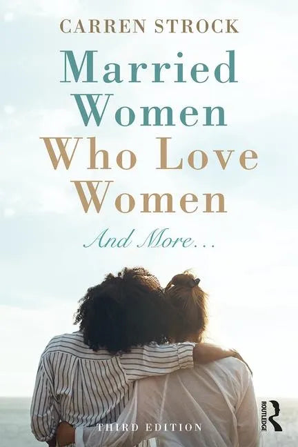Married Women Who Love Women: And More... - Paperback
