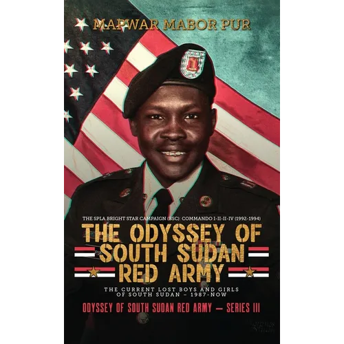 The Odyssey of South Sudan Red Army: Series III - Hardcover