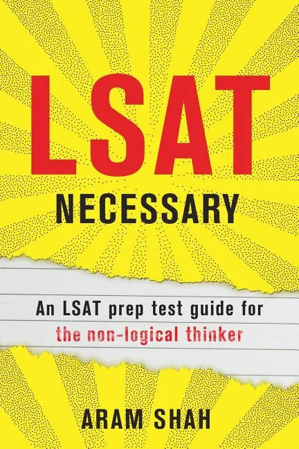LSAT Necessary: An LSAT prep test guide for the non-logical thinker - Paperback