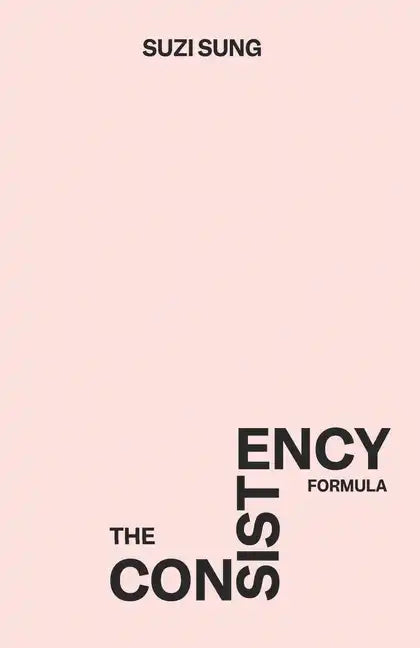 The Consistency Formula - Paperback