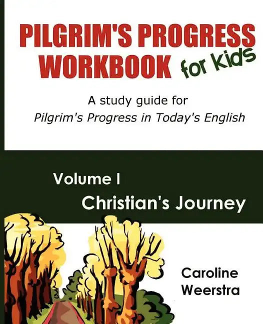 Pilgrim's Progress Workbook for Kids: Christian's Journey: A study guide for Pilgrim's Progress in Today's English - Paperback