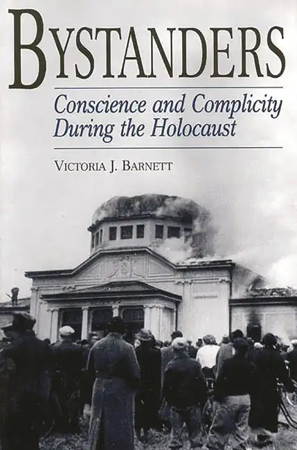Bystanders: Conscience and Complicity During the Holocaust - Paperback