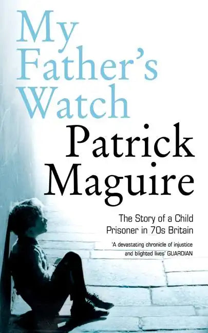My Father's Watch: The Story of a Child Prisoner in 70s Britain - Paperback