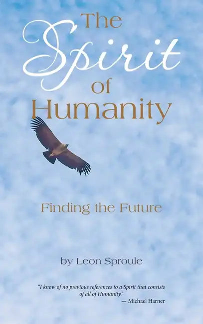 The Spirit of Humanity: Finding the Future - Hardcover