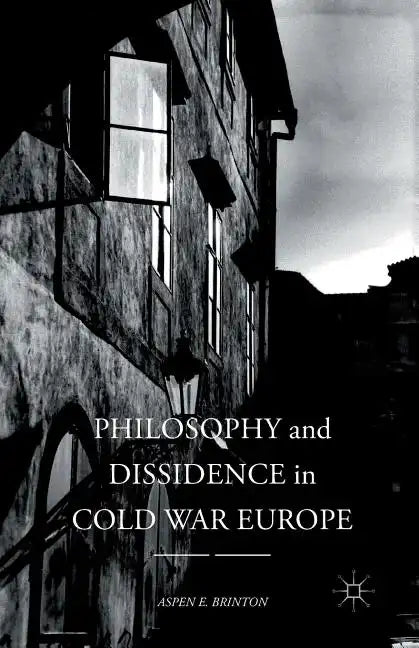 Philosophy and Dissidence in Cold War Europe - Paperback