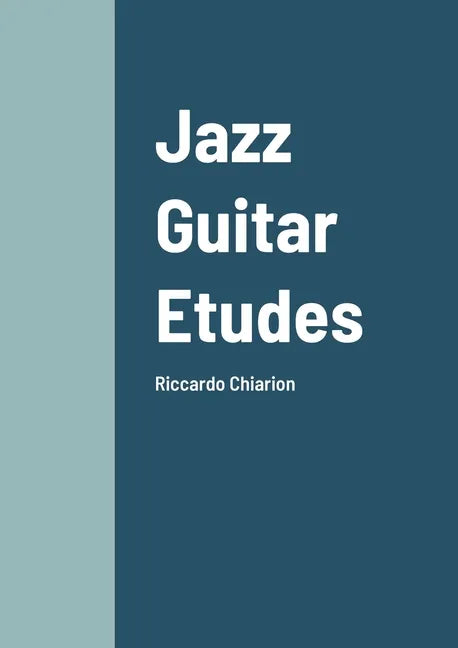 Jazz Guitar Etudes: Riccardo Chiarion - Paperback