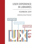 User Experience in Libraries Yearbook 2019: designing, prototyping, embedding - Paperback