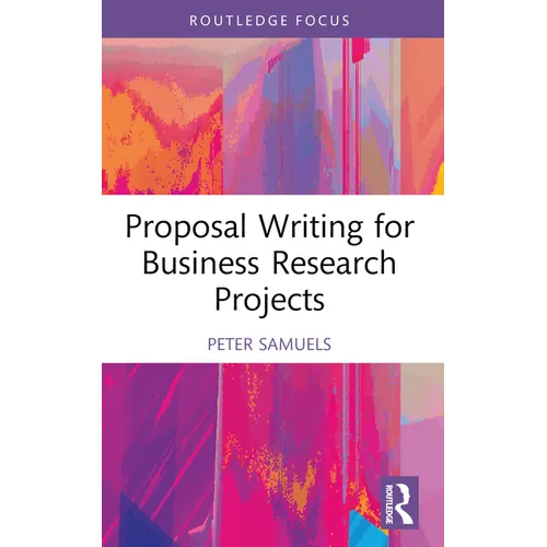 Proposal Writing for Business Research Projects - Paperback